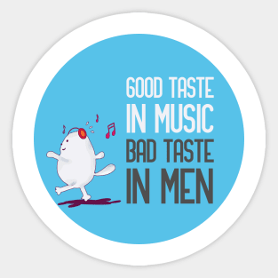 good taste in music bad taste in men Sticker